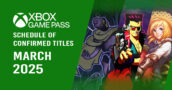 Xbox Game Pass March 2025: Schedule of Confirmed Titles