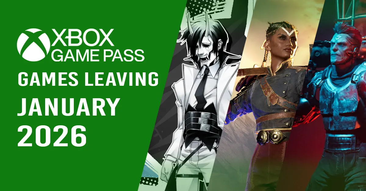 UPDATED Full List Of Games Leaving Xbox Game Pass For January 2026 1200x628 Xbox Leaving Jan 2026.webp