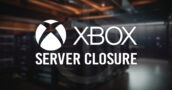 Xbox Server Shutdowns This Month – See Which Games Are Staying on Series X|S