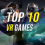 Top VR Games up to Now