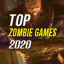 10 of the Best Zombie Games Right Now