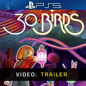 30 Birds Video Trailer