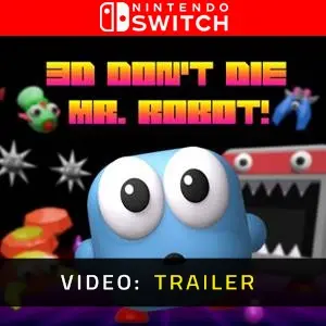 3D Don’t Die, Mr. Robot! Nintendo Switch - Video Trailer