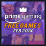 Amazon Prime Gaming Free Games for February 2024 – Full List