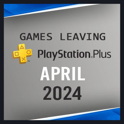 PS Plus: Save These Games From Disappearing in April 2024