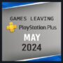 Games Leaving PlayStation Plus May 2024 – One week to Go