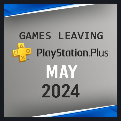Games Leaving PlayStation Plus May 2024 - One week to Go