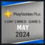 PlayStation Plus Free Games For May 2024 – Confirmed