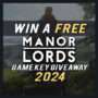 Win a Free Manor Lords CD Key – Game Key Giveaway 2024