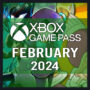 Xbox Game Pass February 2024: Schedule of Confirmed Titles