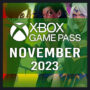Xbox Game Pass November 2023: Schedule of 11 Confirmed Titles