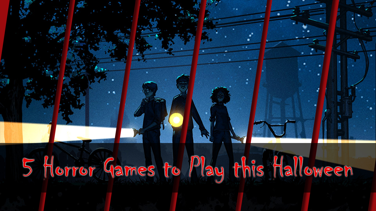 5 Recent Horror Games You Can Play this Halloween