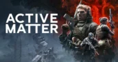 Active Matter Release: New Extraction Shooter Is Available Now
