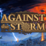 Against The Storm Joins PC Game Pass Today – Play for Free!