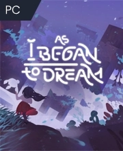 As I Began to Dream Pc