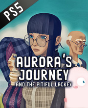 Aurora’s Journey and the Pitiful Lackey