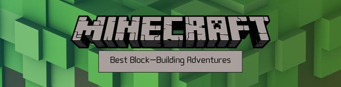 Minecraft: Best block-building adventures
