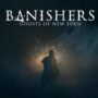 Banishers Ghosts of New Eden: These Rewards await you by pre-ordering