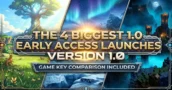 The 4 Biggest 1.0 Early Access Launches You CANNOT Miss This Year