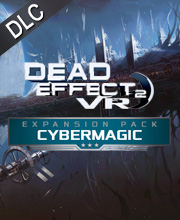 Dead Effect 2 VR Cybermagic