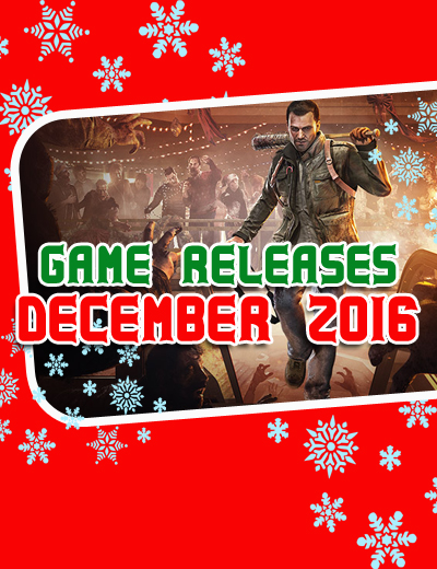 December 2016 Game Releases: Hot Games to Warm Up Your Holidays