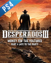 Desperados 3 Money for the Vultures Part 1 Late to the Party