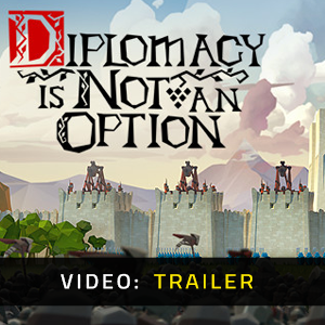 Diplomacy Is Not An Option - Trailer