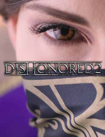 Know More About  Dishonored 2’s Emily Kaldwin In Latest Dev Diary