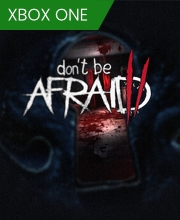 Don’t Be Afraid 2 Xbox One