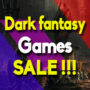 Best Deals for the Top Dark Fantasy Games (PC, PS4, Xbox One)