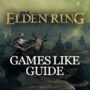 Games like Elden Ring