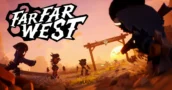 Far Far West launches in Early Access – Is the co op shooter worth it?