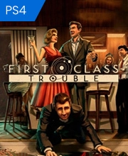 First Class Trouble Playstation 4