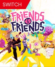 Friends vs Friends Switch