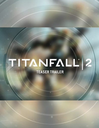 WATCH: Titanfall 2 Teaser Trailer Confirms Game’s Reveal Date