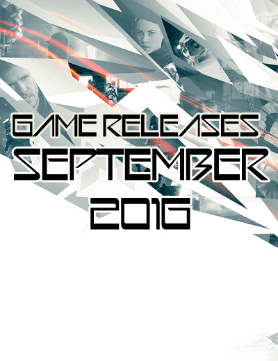 September 2016 Game Releases: 14 New Games to Spice Up Your Month