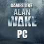 Steam Games Like Alan Wake on PC