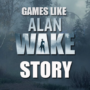 Story Games Like Alan Wake
