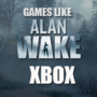 Xbox Games Like Alan Wake