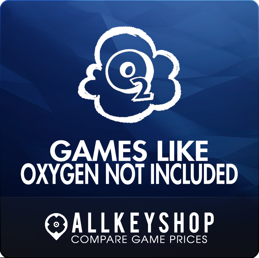 Games Like Oxygen Not Included The Best Alternatives