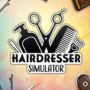 Hairdresser Simulator Launches: Discover the Best Offers