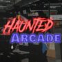 Haunted Arcade Early Access- STILL FREE – Limited Time Offer