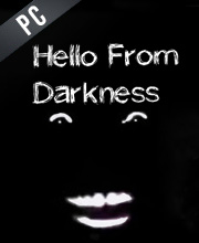 Hello From Darkness