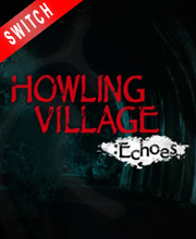Howling Village Echoes Switch