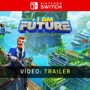 I Am Future Nintendo Switch - Video Trailer