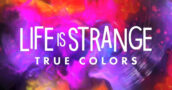 Life is Strange: True Colors Launches Brand New Chapter for Series
