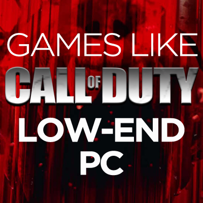 Low-End PC Games Like Call of Duty: FPS for All