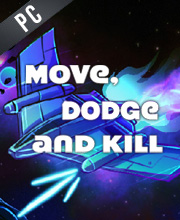 Move Dodge and Kill