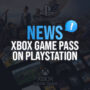 Xbox Game Pass on PlayStation: Is it Really Happening?