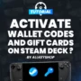 How to activate Wallet Codes and Gift Cards on Steam Deck?